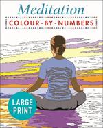 Large Print Meditation Colour by Numbers: Easy to Read