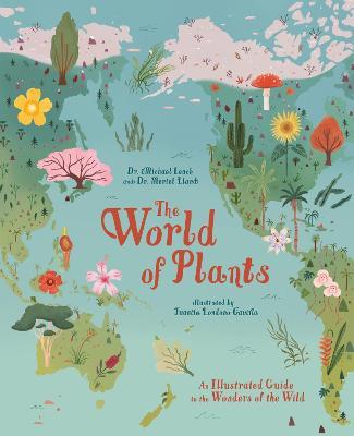 The World of Plants: An Illustrated Guide to the Wonders of the Wild - Michael Leach,Meriel Lland - cover