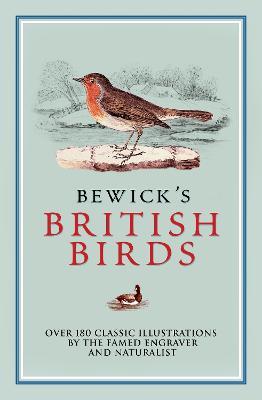 Bewick's British Birds: Over 180 Classic Illustrations by the Famed Engraver and Naturalist - Thomas Bewick - cover