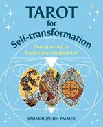 Tarot for Self-transformation: Your Journey to Happiness Mapped Out