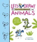 Let's Draw! Animals: Draw 50 Creatures in a Few Easy Steps!