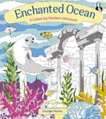 Enchanted Ocean: A Colour-by-Numbers Adventure: Includes 45 Artworks To Colour