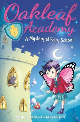 Oakleaf Academy: A Mystery at Fairy School - Melody Lockhart - cover