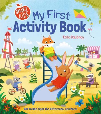 Smart Kids: My First Activity Book: Dot to Dot, Spot the Difference, and More! - Lisa Regan - cover