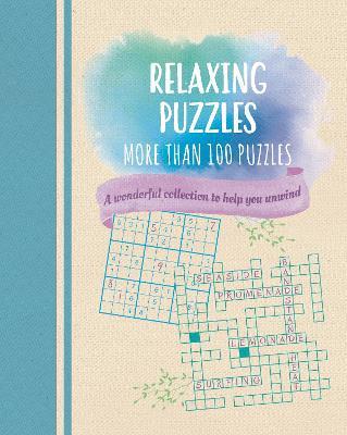 Relaxing Puzzles: A Wonderful Collection of More than 100 Puzzles to Help You Unwind - Eric Saunders - cover