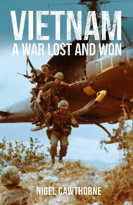 Vietnam: A War Lost and Won - Nigel Cawthorne - cover