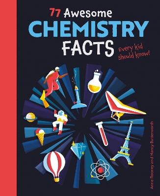 77 Awesome Chemistry Facts Every Kid Should Know! - Anne Rooney - cover