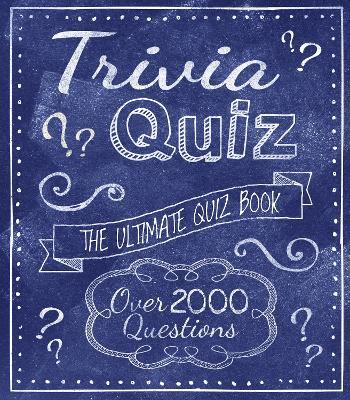 Trivia Quiz: The Ultimate Quiz Book - Over 2000 Questions - Eric Saunders - cover