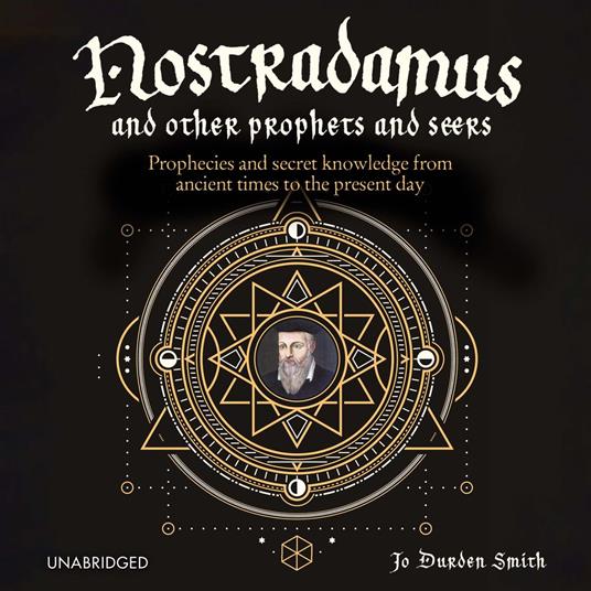 Nostradamus and Other Prophets and Seers
