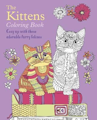 The Kittens Coloring Book: Cosy Up with These Adorable Furry Felines - Tansy Willow - cover