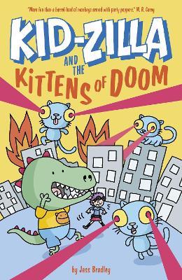 Kid-Zilla and the Kittens of Doom - Jess Bradley - cover