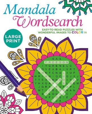 Large Print Mandala Wordsearch: Easy-To-Read Puzzles with Wonderful Images to Color in - Eric Saunders - cover