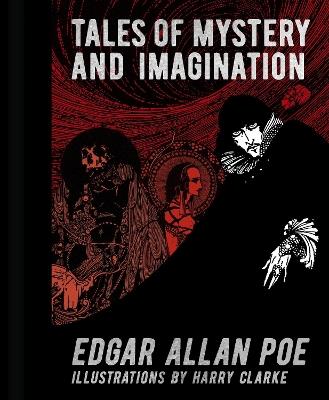 Edgar Allan Poe: Tales of Mystery and Imagination: Illustrations by Harry Clarke - Edgar Allan Poe - cover
