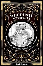 Whodunit Mysteries: More Than 50 Perplexing Puzzles for You to Solve