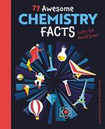 77 Awesome Chemistry Facts Every Kid Should Know!