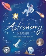 The Astronomy Handbook: A Field Guide to the Night Sky