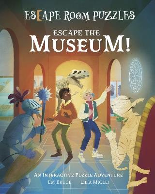 Escape Room Puzzles: Escape the Museum!: An Interactive Puzzle Adventure - Em Bruce - cover