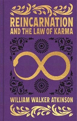 Reincarnation and the Law of Karma: Gilded Pocket Edition - William Walker Atkinson - cover