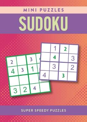 Mini Puzzles Sudoku: Over 130 Super Speedy Puzzles - Eric Saunders - cover