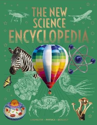 The New Science Encyclopedia: Chemistry • Physics • Biology - Tom Jackson,Janet Bingham - cover