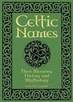 Celtic Names: Their Meaning, History and Mythology