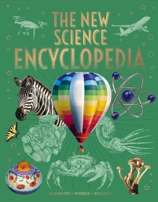 The New Science Encyclopedia: Chemistry - Physics - Biology - Tom Jackson,Janet Bingham - cover