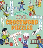 Smart Kids! Cool Crossword Puzzles: Over 50 Puzzles