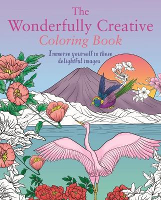 The Wonderfully Creative Coloring Book: Immerse Yourself in These Delightful Images - Tansy Willow - cover