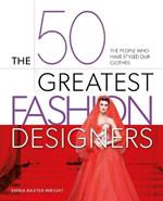 The 50 Greatest Fashion Designers: The People Who Have Styled Our Clothes