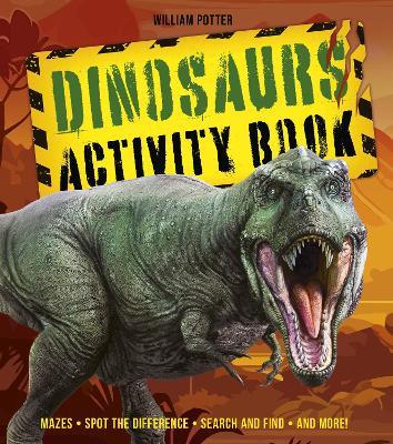 Dinosaurs Activity Book: Mazes, Spot the Difference, Search and Find, and More! - William Potter - cover