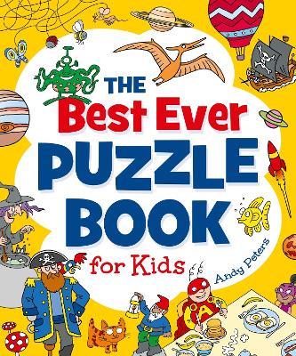 The Best Ever Puzzle Book for Kids - Andy Peters,Joe Fullman - cover