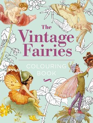 The Vintage Fairies Colouring Book: Hardback Gift Edition - Margaret Tarrant,Arthur Rackham,Warwick Goble - cover