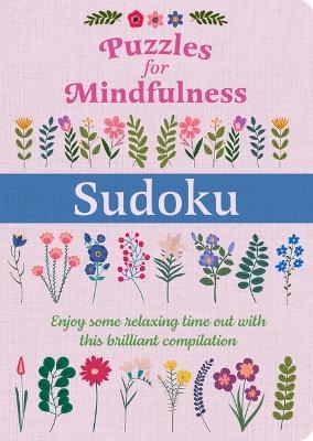 Puzzles for Mindfulness Sudoku: Enjoy Some Relaxing Time Out with This Brilliant Compilation - Eric Saunders - cover