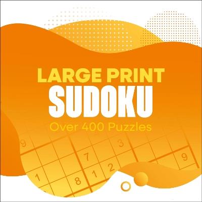 Large Print Sudoku: Over 400 Puzzles - Eric Saunders - cover