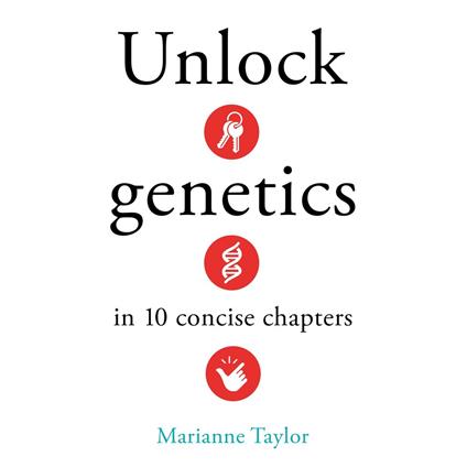 Unlock Genetics in 10 Concise Chapters