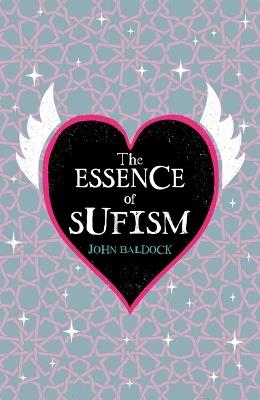 The Essence of Sufism - John Baldock - cover