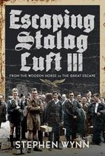 Escaping Stalag Luft III: From the Wooden Horse to the Great Escape