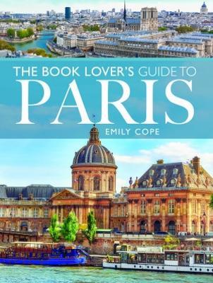 The Book Lover's Guide to Paris - Emily Cope - cover
