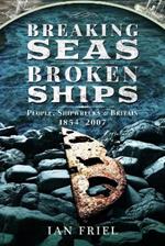 Breaking Seas, Broken Ships: People, Shipwrecks and Britain, 1854–2007