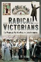 Radical Victorians: The Women and Men who Dared to Think Differently