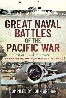 Great Naval Battles of the Pacific War: The Official Admiralty Accounts: Midway, Coral Sea, Java Sea, Guadalcanal and Leyte Gulf - John Grehan - cover