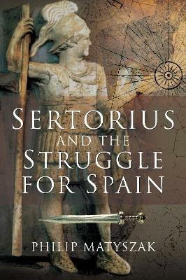 Sertorius and the Struggle for Spain - Philip Matyszak - cover