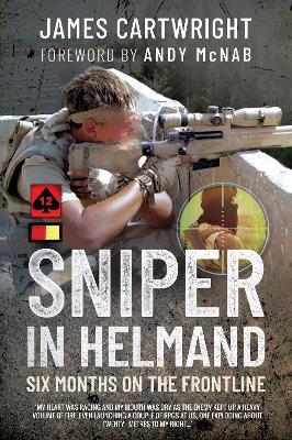 Sniper in Helmand: Six Months on the Frontline - James Cartwright - cover