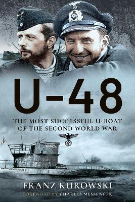 U-48: The Most Successful U-Boat of the Second World War - Franz Kurowski - cover