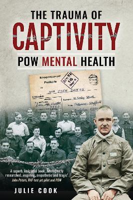 The Trauma of Captivity: PoW Mental Heath - Julie Cook - cover
