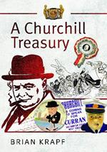 A Churchill Treasury: Sir Winston’s Public Service through Memorabilia