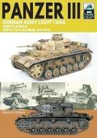 Panzer III, German Army Light Tank: North Africa, Tripoli to El Alamein 1941-1942
