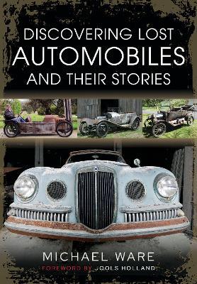 Discovering Lost Automobiles and their Stories - Michael Ware - cover