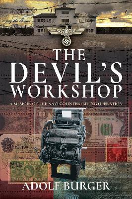 The Devil's Workshop: A Memoir of the Nazi Counterfeiting Operation - Adolf Burger - cover