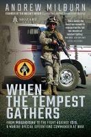 When the Tempest Gathers: From Mogadishu to the Fight Against ISIS, a Marine Special Operations Commander at War - Andrew Milburn - cover